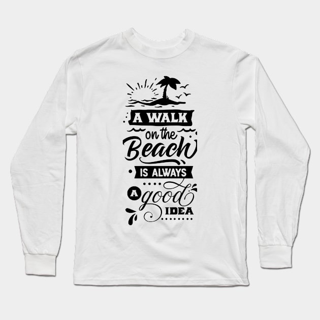 Summer Beach Holiday - A Walk on the beach is always a good idea Long Sleeve T-Shirt by Sanu Designs